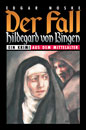 Cover: Der Fall Hildegard von Bingen